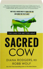 SACRED COW: The Case for (Better) Meat