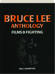 BRUCE LEE ANTHOLOGY: Films & Fighting