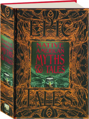 NATIVE AMERICAN MYTHS & TALES: Anthology of Classic Tales