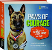 PAWS OF COURAGE: True Tales of Heroic Dogs That Protect and Serve