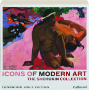 ICONS OF MODERN ART: The Shchukin Collection