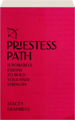 PRIESTESS PATH: 13 Powerful Lessons to Build Your Inner Strength