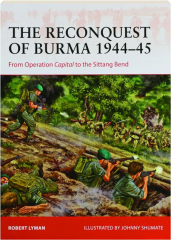 THE RECONQUEST OF BURMA 1944-45: Campaign 390