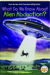 WHAT DO WE KNOW ABOUT ALIEN ABDUCTION?