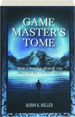 GAME MASTER'S TOME: World Builder Journal for Tabletop RPG Fantasy Games