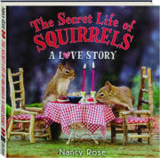 THE SECRET LIFE OF SQUIRRELS: A Love Story