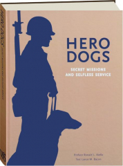 HERO DOGS: Secret Missions and Selfless Service