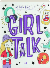 GIRL TALK: Growing Up