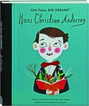 HANS CHRISTIAN ANDERSEN: Little People, Big Dreams