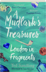 A MUDLARK'S TREASURES: London in Fragments