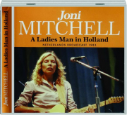 JONI MITCHELL: A Ladies Man in Holland