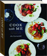 COOK WITH ME: 150 Recipes for the Home Cook