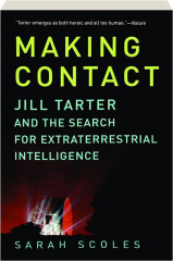MAKING CONTACT: Jill Tarter and the Search for Extraterrestrial Intelligence