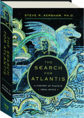 THE SEARCH FOR ATLANTIS: A History of Plato's Ideal State