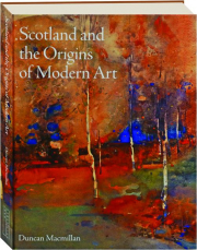 SCOTLAND AND THE ORIGINS OF MODERN ART