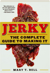 JERKY: The Complete Guide to Making It