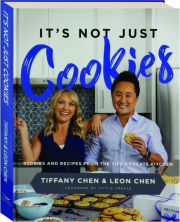 IT'S NOT JUST COOKIES: Stories and Recipes from the Tiff's Treats Kitchen