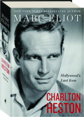 CHARLTON HESTON: Hollywood's Last Icon