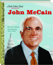 JOHN MCCAIN: A Little Golden Book Biography