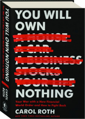 YOU WILL OWN NOTHING: Your War with a New Financial World Order and How to Fight Back