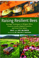 RAISING RESILIENT BEES: Heritage Techniques to Mitigate Mites, Preserve Locally Adapted Genetics, and Grow Your Apiary