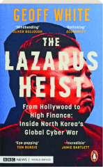 THE LAZARUS HEIST: From Hollywood to High Finance--Inside North Korea's Global Cyber War