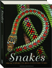 SNAKES: From Vipers to Boa Constrictors