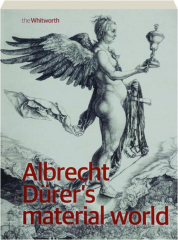 ALBRECHT DURER'S MATERIAL WORLD