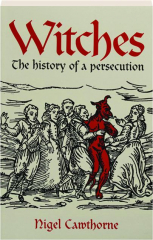 WITCHES: The History of a Persecution
