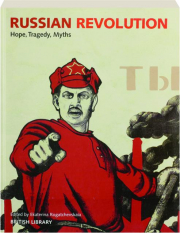 RUSSIAN REVOLUTION: Hope, Tragedy, Myths