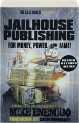 JAILHOUSE PUBLISHING FOR MONEY, POWER, AND FAME!