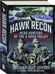 HAWK RECON: Head Hunters of the a Shau Valley