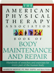 BOOK OF BODY MAINTENANCE AND REPAIR: The American Physical Therapy Association