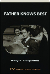 FATHER KNOWS BEST: TV Milestones Series