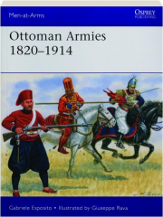 OTTOMAN ARMIES 1820-1914: Men-at-Arms 551