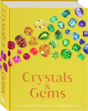 CRYSTALS & GEMS: From Mythical Properties to Magical Stories