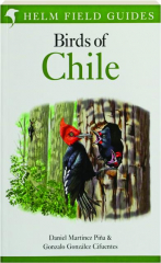 BIRDS OF CHILE: Helm Field Guides