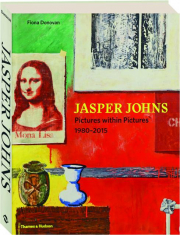 JASPER JOHNS: Pictures Within Pictures, 1980-2015