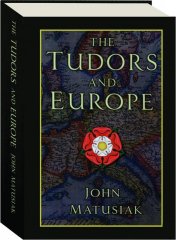THE TUDORS AND EUROPE