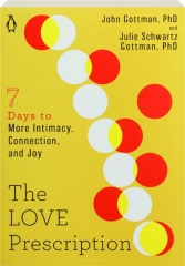 THE LOVE PRESCRIPTION: 7 Days to More Intimacy, Connection, and Joy