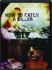 HOW TO CATCH A KILLER