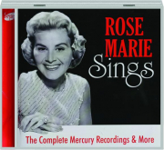 ROSE MARIE SINGS: The Complete Mercury Recordings & More