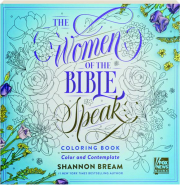 THE WOMEN OF THE BIBLE SPEAK COLORING BOOK
