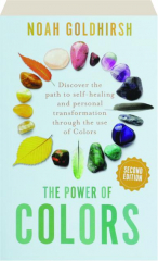 THE POWER OF COLORS, SECOND EDITION: Discover the Path to Self-Healing and Personal Transformation Through the Use of Colors