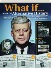 WHAT IF...BOOK OF ALTERNATIVE HISTORY