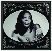 ROLL 'EM MARY LOU: The Pioneering Mary Lou Williams (1929-1953)