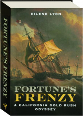 FORTUNE'S FRENZY: A California Gold Rush Odyssey