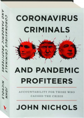 CORONAVIRUS CRIMINALS AND PANDEMIC PROFITEERS: Accountability for Those Who Caused the Crisis
