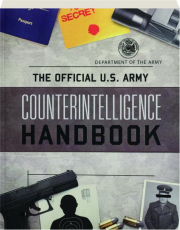 THE OFFICIAL U.S. ARMY COUNTERINTELLIGENCE HANDBOOK