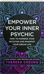 EMPOWER YOUR INNER PSYCHIC: How to Harness Your Intuition and Manifest Your Dream Life